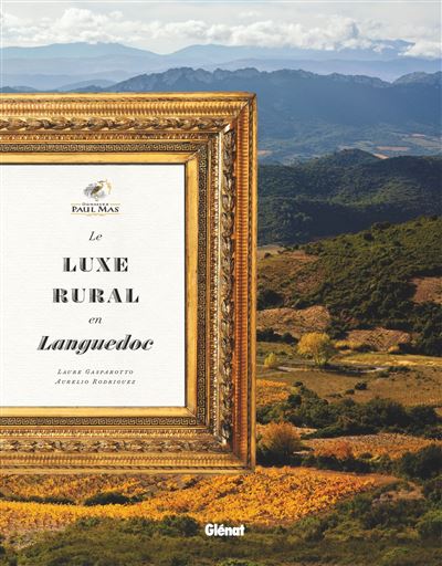 Domaines-Paul-Mas-Le-luxe-rural-en-Languedoc Le livre