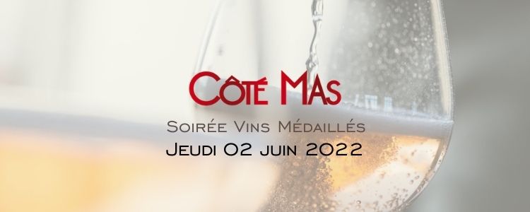 Jeudi 02 juin : Soirée Vins Médaillés